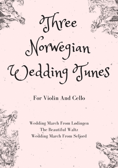 Three Norwegian Wedding Tunes for String Duet (violin and cello) (arr. Elin Korneliussen)