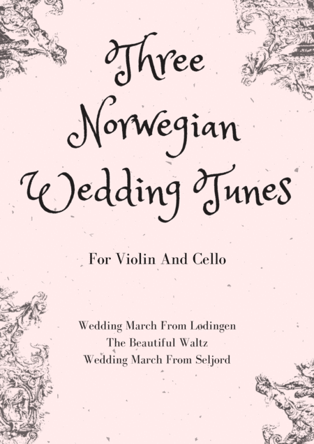 Three Norwegian Wedding Tunes for String Duet (violin and cello) (arr. Elin Korneliussen)