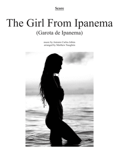 The Girl From Ipanema (Garota De Ipanema) (arr. Matthew Naughtin)