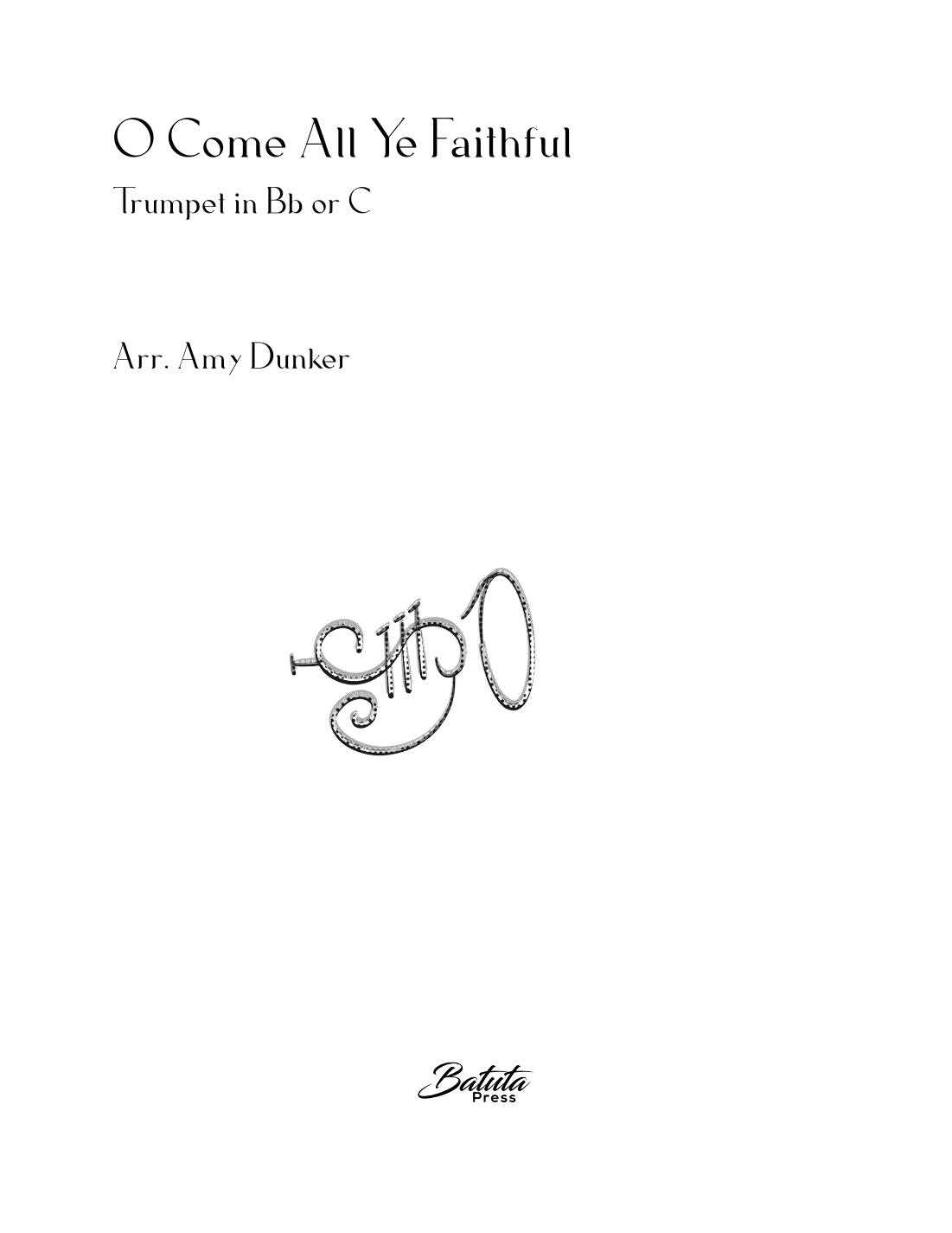 O Come All Ye Faithful (arr. Amy Dunker)