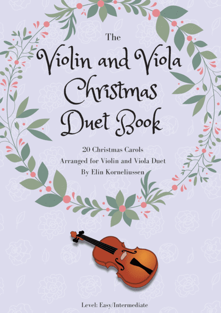 The Christmas Duet Book - 20 Christmas Carols For Violin and Viola (arr. Elin Korneliussen)