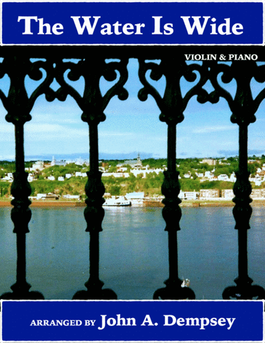 The Water is Wide (Violin and Piano) (arr. John A. Dempsey)