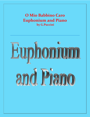 O Mio Babbino Caro - G.Puccini - Euphonium and Piano (arr. Raymond Fenech)