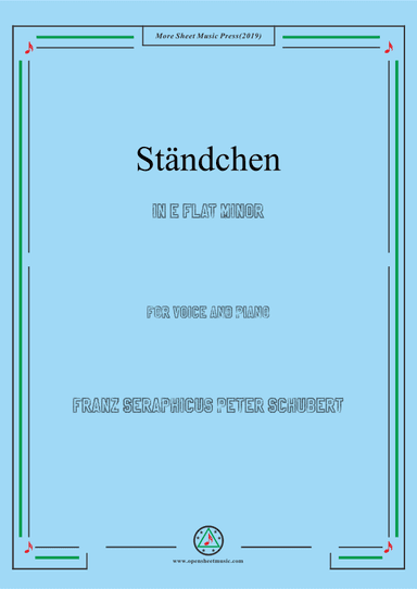 Schubert-Ständchen,in e flat minor,for Voice&Piano (arr. MSM)