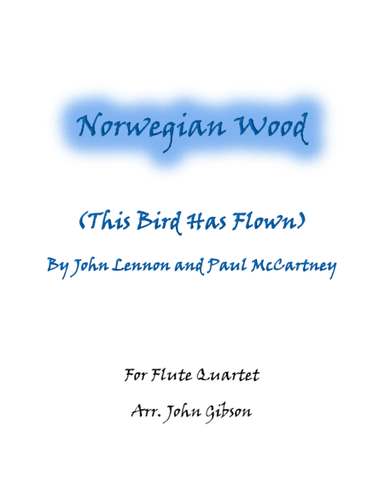 Norwegian Wood (This Bird Has Flown) (arr. John Gibson)