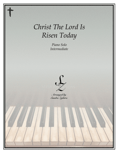 Christ The Lord Is Risen Today (intermediate piano solo) (arr. Sandra Zylstra)