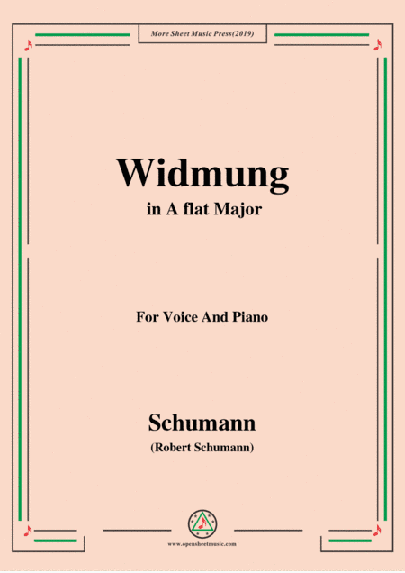 Schumann-Widmung,Op.25 No.1,from Myrten,in A flat Major,for Voice&Pno (arr. MSM)