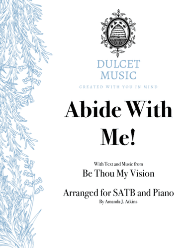 Abide With Me! (with Be Thou My Vision) for SATB and Piano (arr. Amanda J. Atkins)