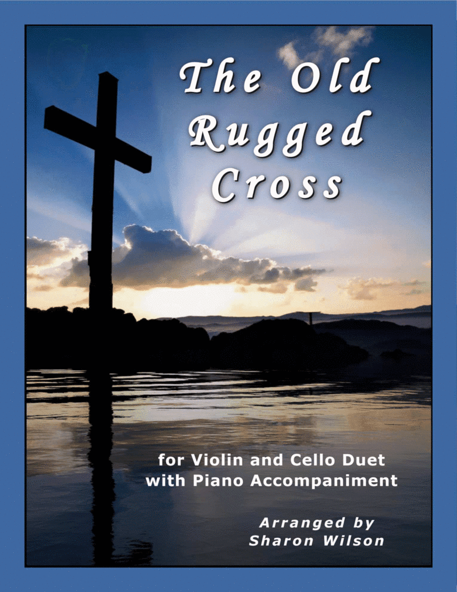 The Old Rugged Cross (for Violin and Cello Duet with Piano Accompaniment) (arr. Sharon Wilson)