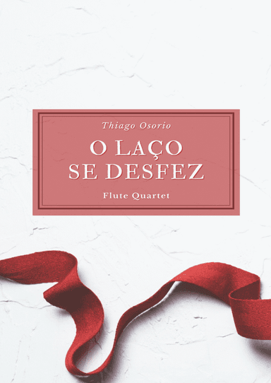O laço se desfez - Piccolo, Flute, G Flute and Bass Flute Quartet