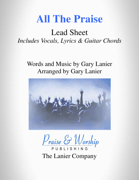 ALL THE PRAISE - Lead Sheet (Includes Melody, Lyrics & Chords)