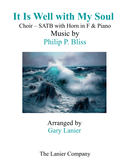 IT IS WELL WITH MY SOUL (Choir - SATB with Horn in F & Piano) (arr. Gary Lanier)