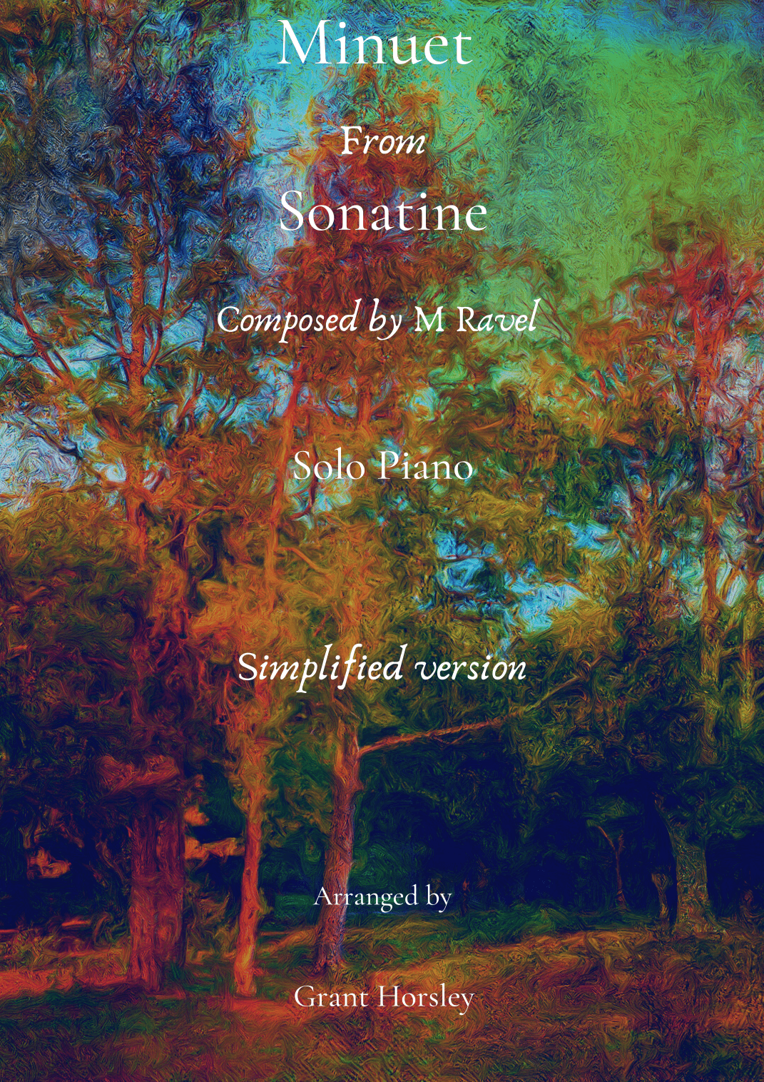 Ravel Minuet  (2nd mvt) from Sonatine. Solo Piano Simplified version. (arr. Grant Horsley)