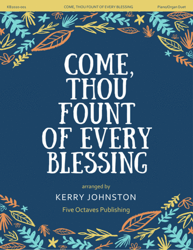 Come, Thou Fount of Every Blessing (arr. Kerry Johnston)