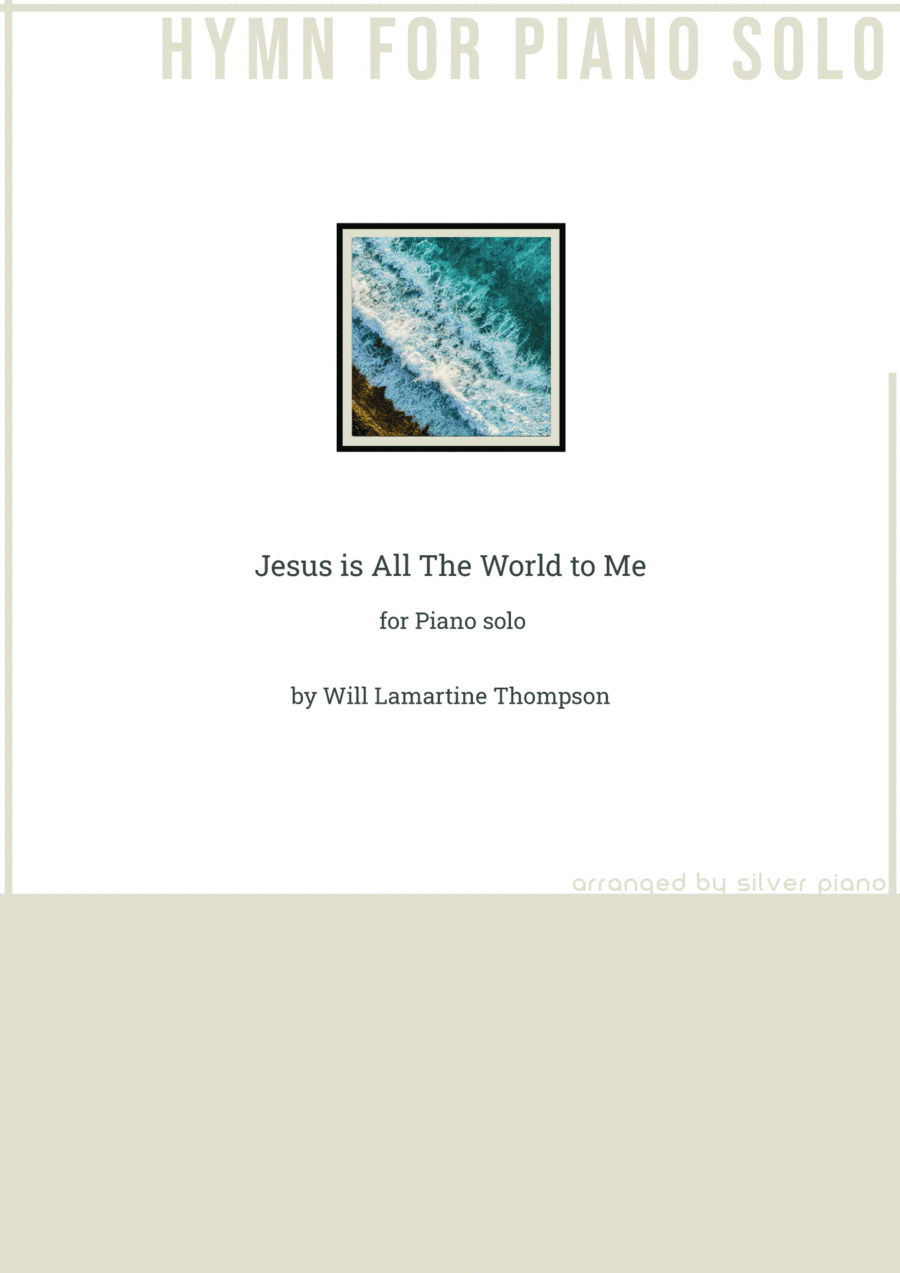 Jesus is All The World to Me (PIANO HYMN) (arr. Silver Piano)