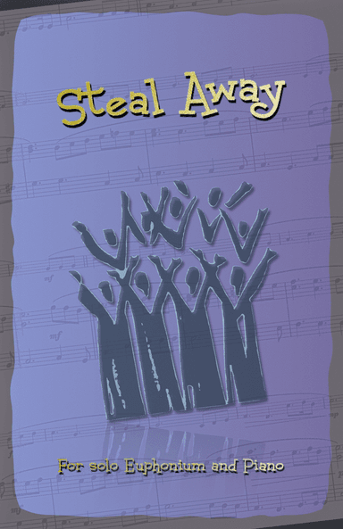Steal Away, Gospel Song for Euphonium and Piano (arr. David McKeown)