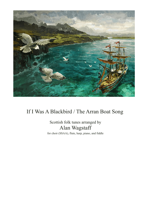 If I Was A Blackbird / The Arran Boat Song (arr. Alan Wagstaff)