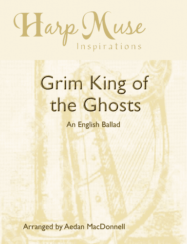 Grim King of the Ghosts - An English Ballad (arr. Harp use Inspirations)