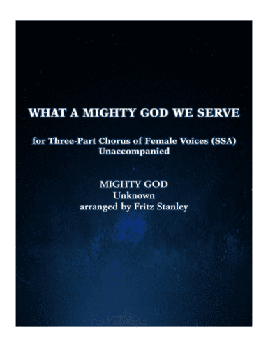 What a Mighty GOD We Serve - SSA A Cappella (arr. Fritz Stanley)