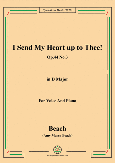 Beach-I Send My Heart up to Thee!Op.44 No.3,in D Major,for Voice and Piano (arr. MSM)