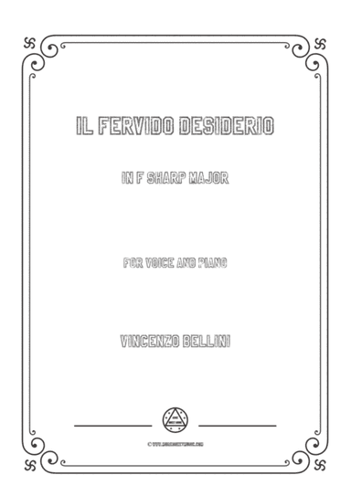 Bellini-Il fervido desiderio in F sharp Major,for voice and piano (arr. MSM)