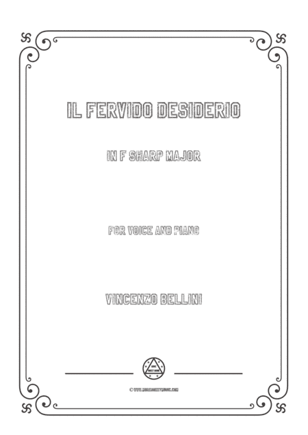 Bellini-Il fervido desiderio in F sharp Major,for voice and piano (arr. MSM)
