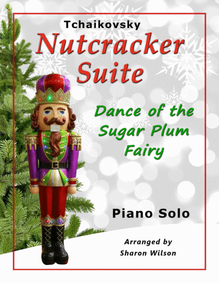 DANCE OF THE SUGAR PLUM FAIRY from Tchaikovsky's Nutcracker Suite (arr. Sharon Wilson)