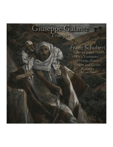 Franz Schubert: Gott ist mein Hirt for 2 Trumpets, 2 Horns, Piano, Organ and Guitar. Psalm 23, Op.13 (arr. Giuseppe Galante)