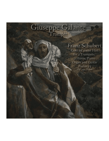 Franz Schubert: Gott ist mein Hirt for 2 Trumpets, 2 Horns, Piano, Organ and Guitar. Psalm 23, Op.13 (arr. Giuseppe Galante)