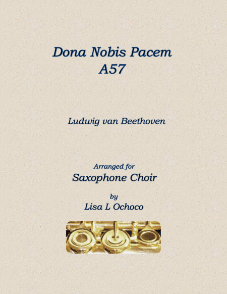 Dona Nobis Pacem A57 for Saxophone Choir (arr. Lisa L Ochoco)