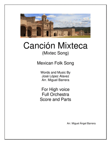 Canción Mixteca (Mixtec Song) Mexican Folk Song, For High Voice, Full Orchestra (arr. Miguel Ángel Barrera)