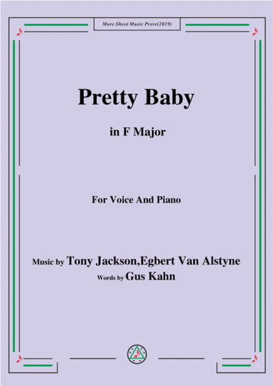 Tony Jackson,Egbert Van Alstyne-Pretty Baby,in F Major,for Voice&Piano (arr. MSM)