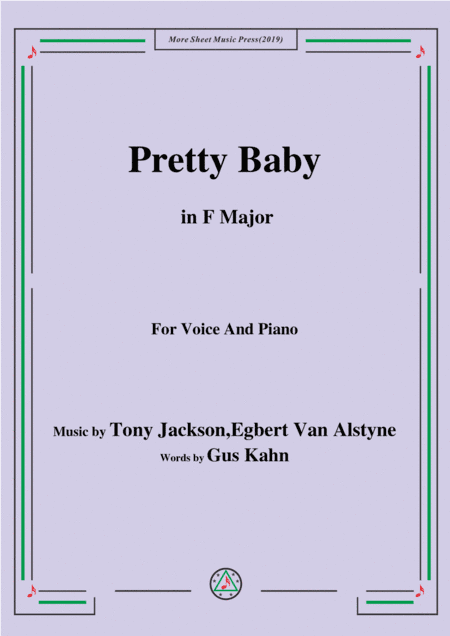 Tony Jackson,Egbert Van Alstyne-Pretty Baby,in F Major,for Voice&Piano (arr. MSM)