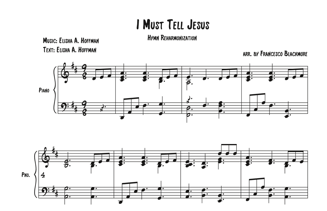I Must Tell Jesus (Hymn Reharmonized) (arr. Francesco Blackmore)