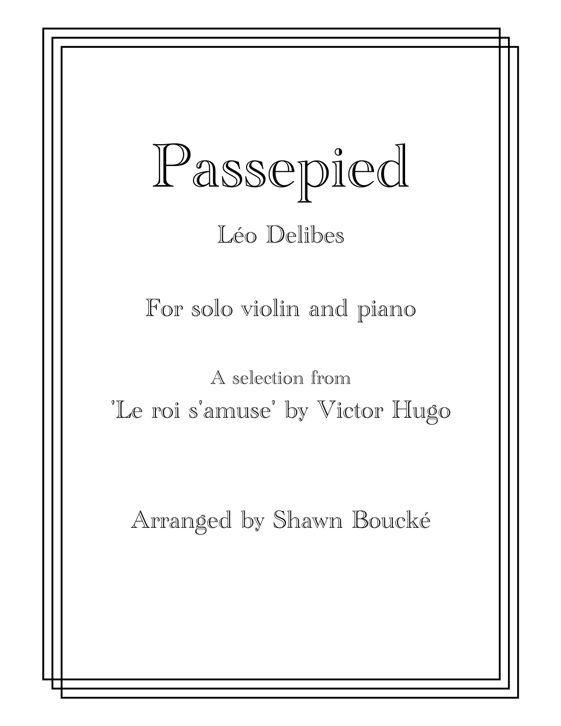 Passepied for Violin and Piano from Le roi s'amuse (arr. Shawn Boucke)