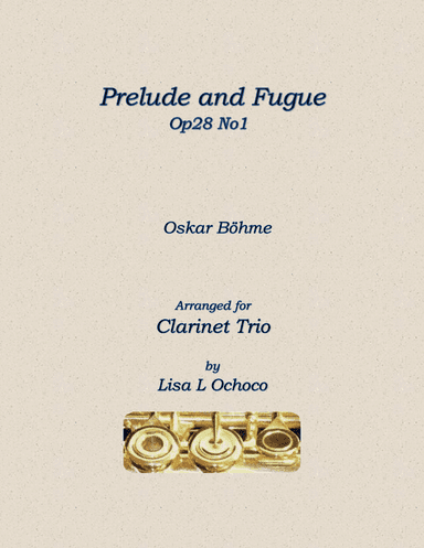 Prelude and Fugue Op28 No1 for Clarinet Trio (Eb, 2Bb) (arr. Lisa L Ochoco)