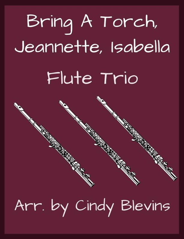 Bring a Torch, Jeannette, Isabella, for Flute Trio (arr. Cindy Blevins)