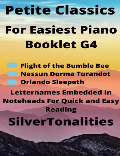 Petite Classics for Easiest Piano Booklet G4 (arr. SilverTonalities)