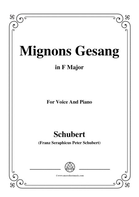Schubert-Mignons Gesang,in F Major,for Voice&Piano (arr. MSM)