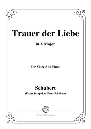 Schubert-Trauer der Liebe,in A Major,for Voice&Piano (arr. MSM)