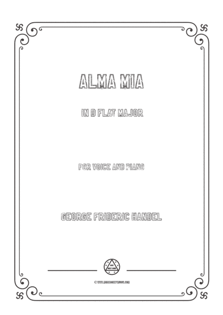 Handel-Alma mia in D flat Major,for Voice and Piano (arr. MSM)
