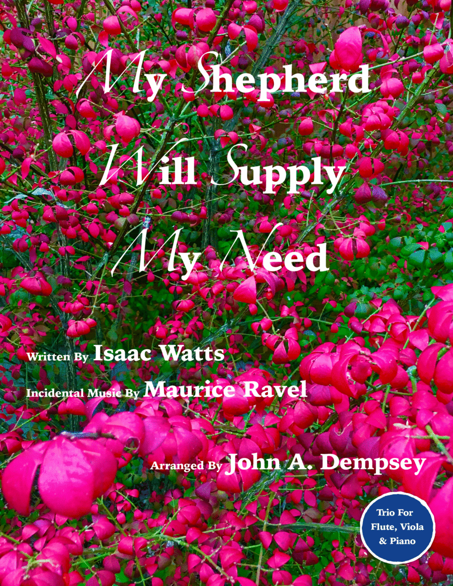My Shepherd Will Supply My Need (Psalm 23): Trio for Flute, Viola and Piano (arr. John A. Dempsey)