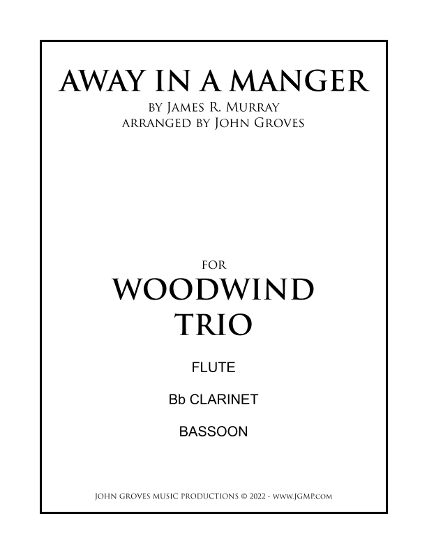 Away In A Manger - Flute, Clarinet, Bassoon (Trio) (arr. John Groves)