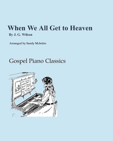 When We All Get to Heaven (arr. Sandy McIntire)