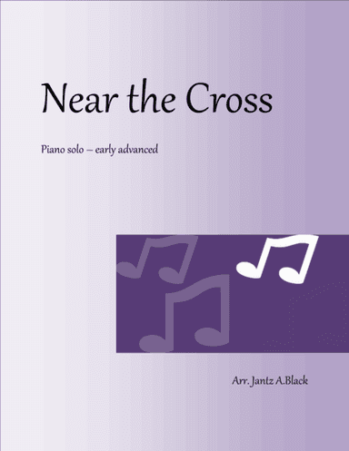 Near the Cross - Piano Solo (arr. Jantz A. Black)