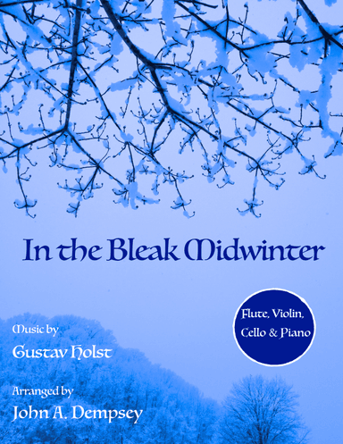 In the Bleak Midwinter (Quartet for Flute, Violin, Cello and Piano) (arr. John A. Dempsey)