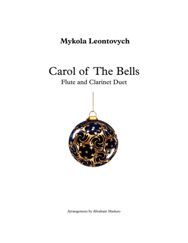 Carol Of The Bells Flute and Clarinet Duet-Two Tonalities Included (arr. Abraham Maduro)