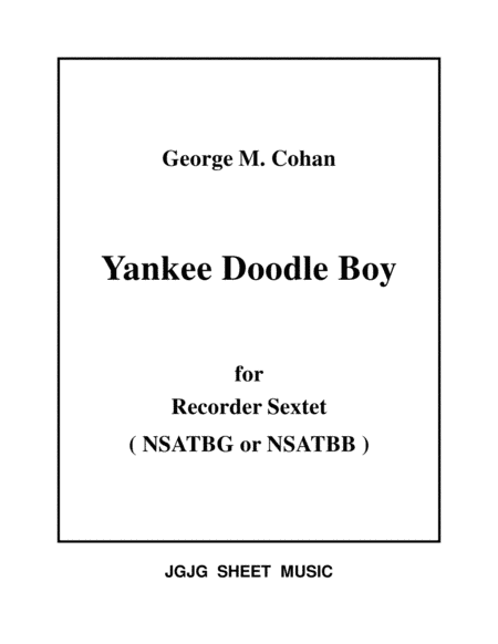 Yankee Doodle Boy for Recorder Sextet (arr. James Grush)