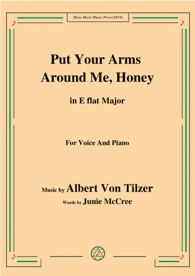 Albert Von Tilzer-Put Your Arms Around Me.Honey,in E flat Major,for Voice&Piano (arr. MSM)