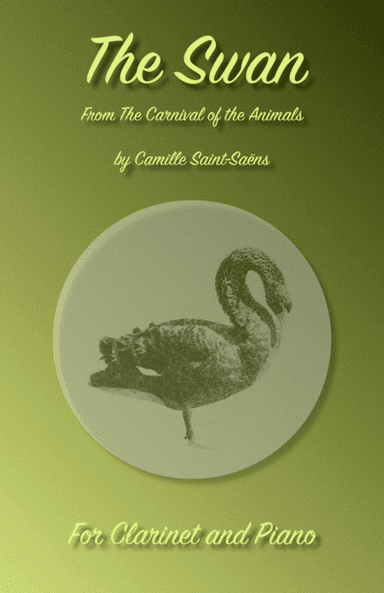 The Swan, (Le Cygne), by Saint-Saens, for Clarinet and Piano (arr. David McKeown)